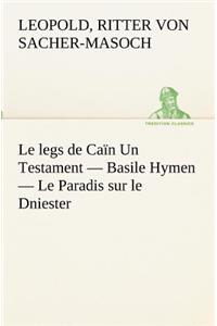 Le legs de Caïn Un Testament - Basile Hymen - Le Paradis sur le Dniester