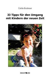 33 Tipps Fur Den Umgang Mit Kindern Der Neuen Zeit