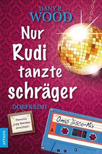 Nur Rudi tanzte schrager