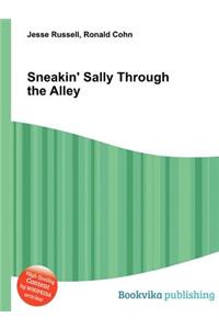 Sneakin' Sally Through the Alley