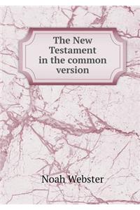 The New Testament in the Common Version