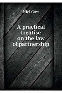 A Practical Treatise on the Law of Partnership