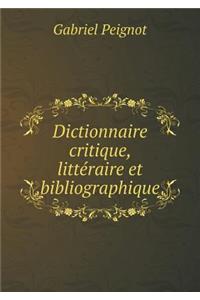 Dictionnaire critique, littéraire et bibliographique