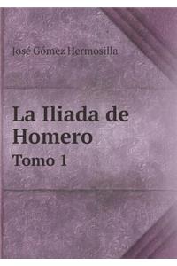 La Iliada de Homero Tomo 1