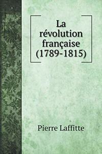 La révolution française (1789-1815)