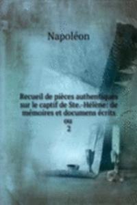 Recueil de pieces authentiques sur le captif de Ste.-Helene