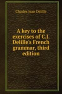 key to the exercises of C.J. Delille's French grammar, third edition