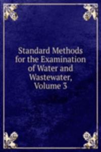 Standard Methods for the Examination of Water and Wastewater, Volume 3