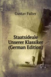 Staatsideale Unserer Klassiker (German Edition)