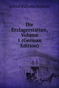 Die Erzlagerstatten, Volume 1 (German Edition)