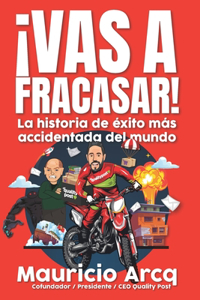¡Vas a fracasar!