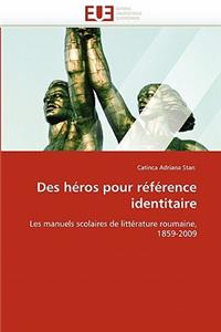 Des H�ros Pour R�f�rence Identitaire