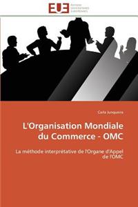 L'Organisation Mondiale Du Commerce - Omc