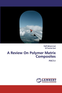 Review On Polymer Matrix Composites