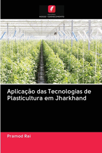 Aplicação das Tecnologias de Plasticultura em Jharkhand