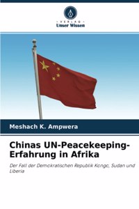 Chinas UN-Peacekeeping-Erfahrung in Afrika