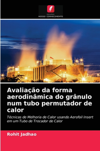 Avaliação da forma aerodinâmica do grânulo num tubo permutador de calor