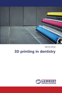 3D printing in dentistry