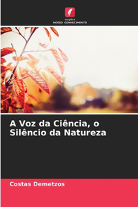 A Voz da Ciência, o Silêncio da Natureza