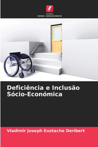 Deficiência e Inclusão Sócio-Económica
