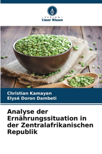 Analyse der Ernährungssituation in der Zentralafrikanischen Republik