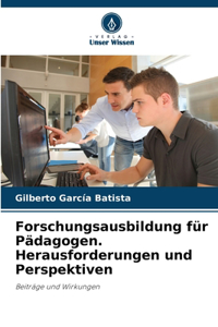 Forschungsausbildung für Pädagogen. Herausforderungen und Perspektiven