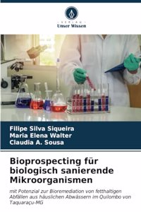 Bioprospecting für biologisch sanierende Mikroorganismen