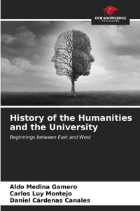 History of the Humanities and the University