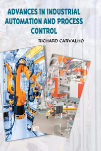 Advances in Industrial Automation and Process Control