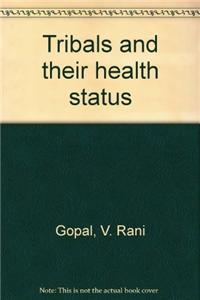 Tribals and their Health Status