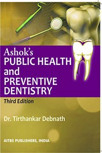 Ashok’s Public Health and Preventive Dentistry