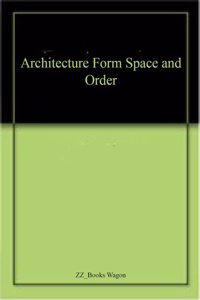 Architecture Form Space and Order