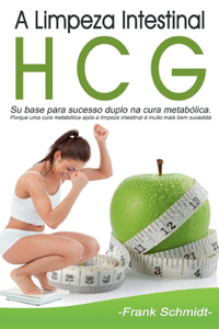 A Limpeza Intestinal HCG: Su base para sucesso duplo na cura metabólica. Porque uma cura metabólica após a limpeza intestinal é muito mais bem sucedida.