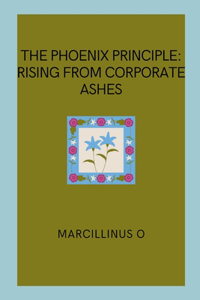 The Phoenix Principle