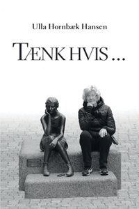 Tænk hvis ...