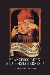 Francesco Berni E La Poesia Bernesca