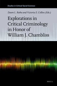 Explorations in Critical Criminology in Honor of William J. Chambliss