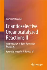 Enantioselective Organocatalyzed Reactions II