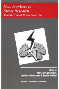New Frontiers in Stress Research: Modulation of Brain Function
