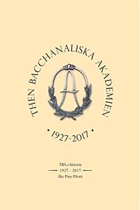 Then Bacchanaliska Akademien 1927-2017