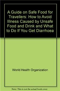 Guide on Safe Food for Travellers