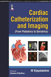 Cardiac Catheterization and Imaging (From Pediatrics to Geriatrics)