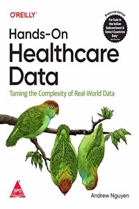 Hands-On Healthcare Data Taming The Complexity Of Real-World Data (Grayscale Indian Edition)