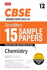 MTG CBSE ScoreMore 15 Sample Question Papers Class 12 Chemistry Book For 2024 Board Exam (Based on CBSE Latest Pattern) MTG Editorial Board
