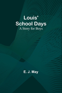 Louis' School Days