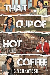 THAT CUP OF HOT COFFEE