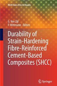 Durability of Strain-Hardening Fibre-Reinforced Cement-Based Composites (Shcc)