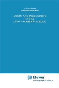 Logic and Philosophy in the Lvov--Warsaw School