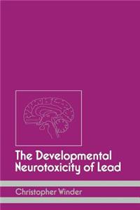 Developmental Neurotoxicity of Lead