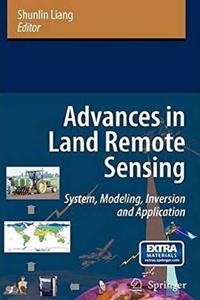 Advances in Land Remote Sensing : System, Modeling, Inversion and Application [Paperback] Shunlin Liangq